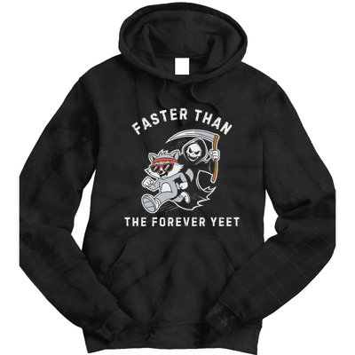 Faster Than The Forever Yeet Run Away Faster Funny Saying Tie Dye Hoodie