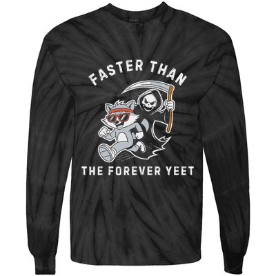 Faster Than The Forever Yeet Run Away Faster Funny Saying Tie-Dye Long Sleeve Shirt