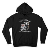 Faster Than The Forever Yeet Run Away Faster Funny Saying Tall Hoodie