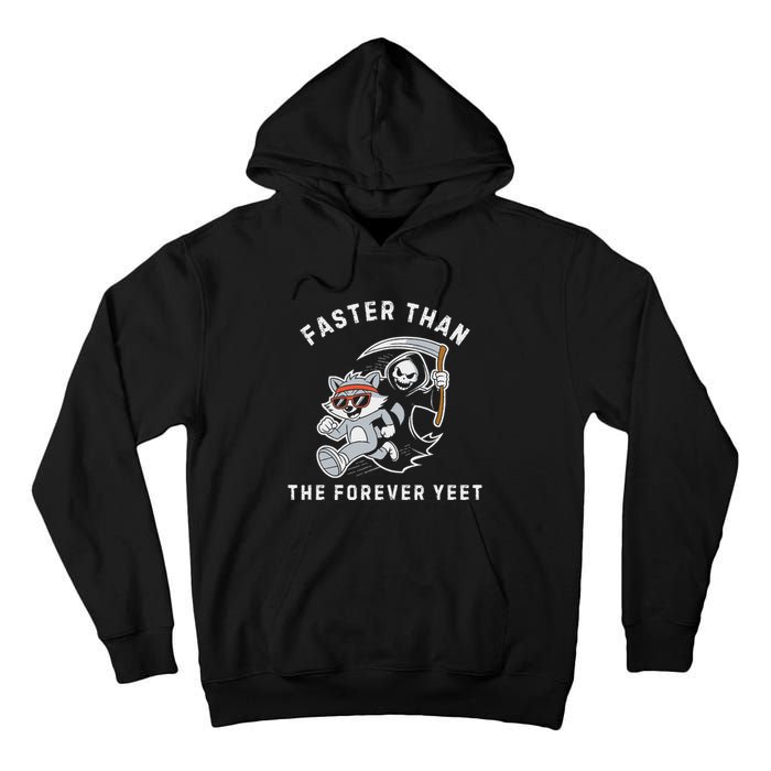 Faster Than The Forever Yeet Run Away Faster Funny Saying Tall Hoodie
