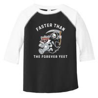 Faster Than The Forever Yeet Run Away Faster Funny Saying Toddler Fine Jersey T-Shirt
