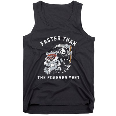 Faster Than The Forever Yeet Run Away Faster Funny Saying Tank Top
