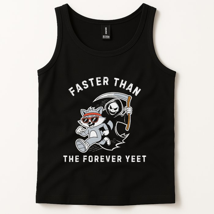 Faster Than The Forever Yeet Run Away Faster Funny Saying Tank Top