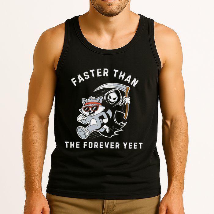 Faster Than The Forever Yeet Run Away Faster Funny Saying Tank Top