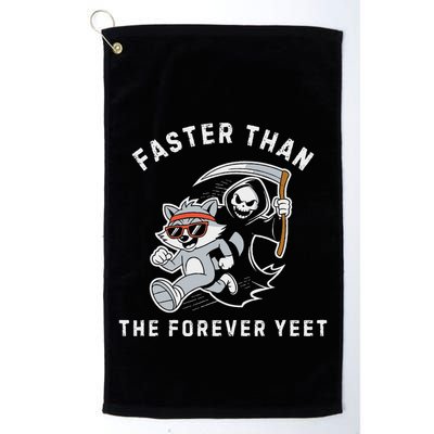 Faster Than The Forever Yeet Run Away Faster Funny Saying Golf Towel