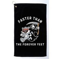 Faster Than The Forever Yeet Run Away Faster Funny Saying Golf Towel
