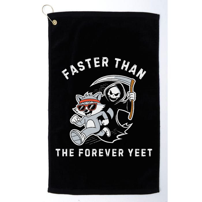 Faster Than The Forever Yeet Run Away Faster Funny Saying Golf Towel