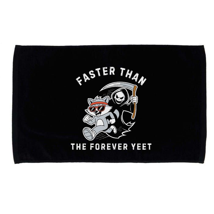 Faster Than The Forever Yeet Run Away Faster Funny Saying Microfiber Hand Towel
