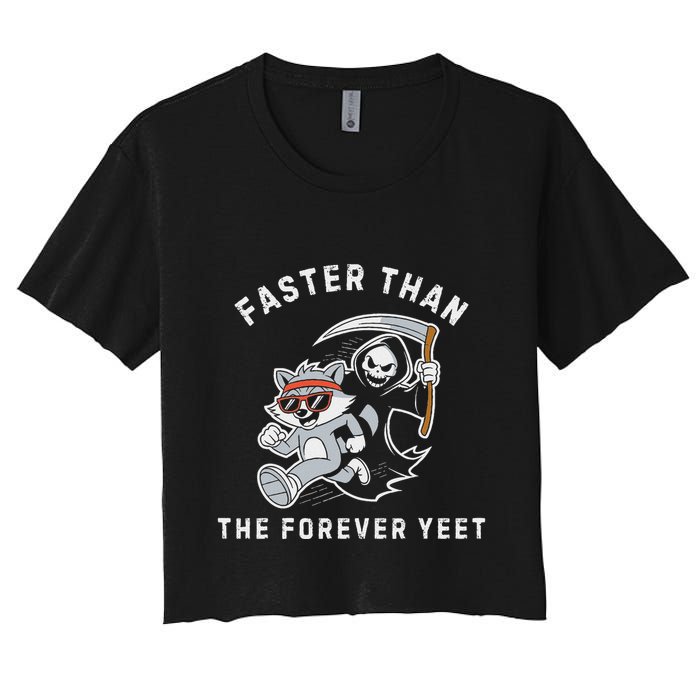 Faster Than The Forever Yeet Run Away Faster Funny Saying Crop Top