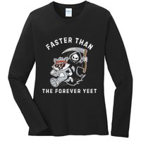 Faster Than The Forever Yeet Run Away Faster Funny Saying Ladies Long Sleeve Shirt