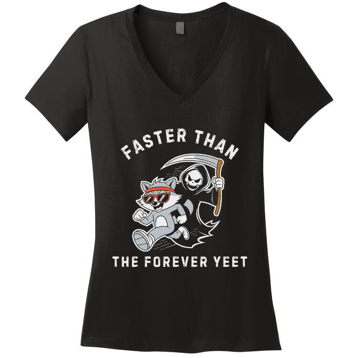 Faster Than The Forever Yeet Run Away Faster Funny Saying Women's V-Neck T-Shirt