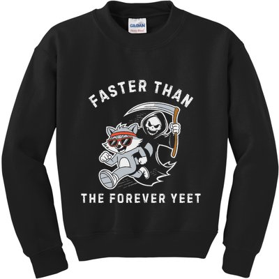 Faster Than The Forever Yeet Run Away Faster Funny Saying Kids Sweatshirt