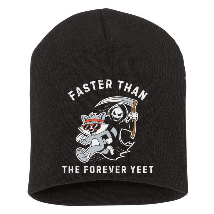 Faster Than The Forever Yeet Run Away Faster Funny Saying Short Acrylic Beanie