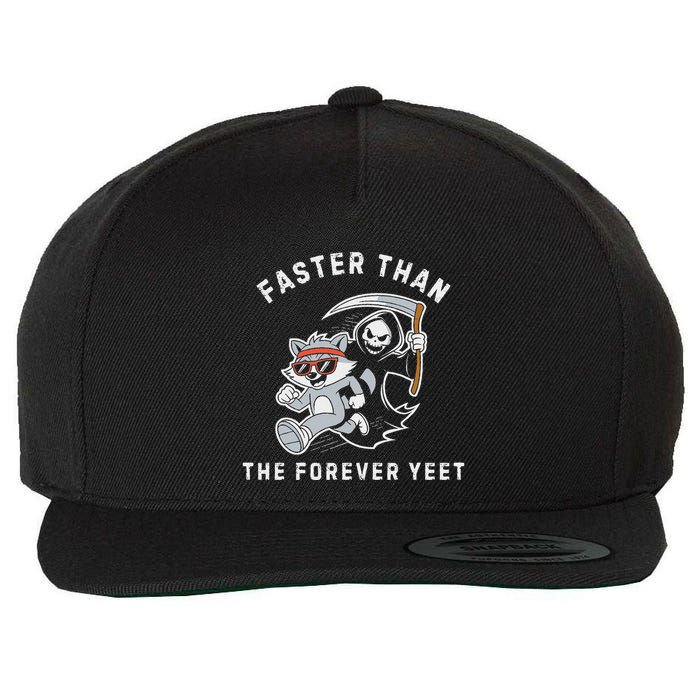 Faster Than The Forever Yeet Run Away Faster Funny Saying Wool Snapback Cap
