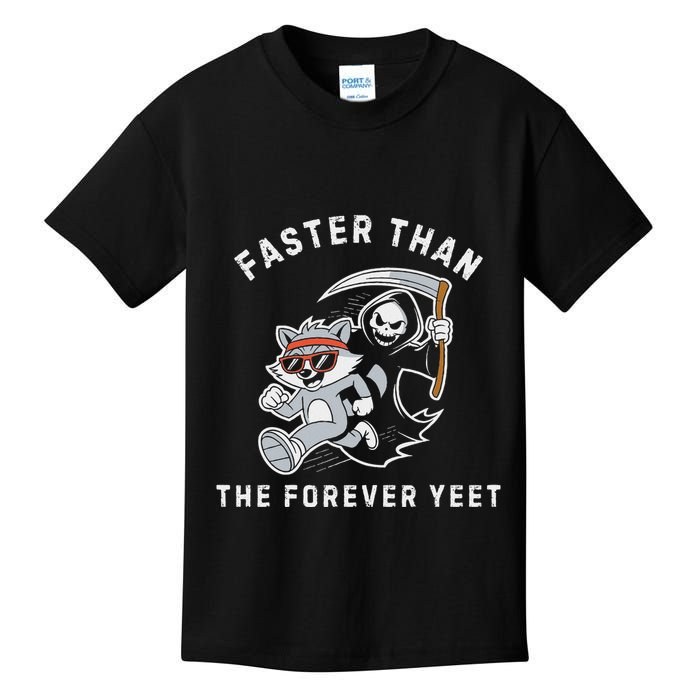 Faster Than The Forever Yeet Run Away Faster Funny Saying Kids T-Shirt
