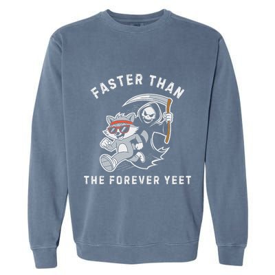 Faster Than The Forever Yeet Run Away Faster Funny Saying Garment-Dyed Sweatshirt