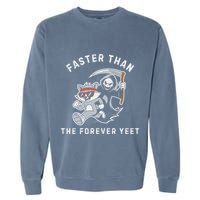 Faster Than The Forever Yeet Run Away Faster Funny Saying Garment-Dyed Sweatshirt