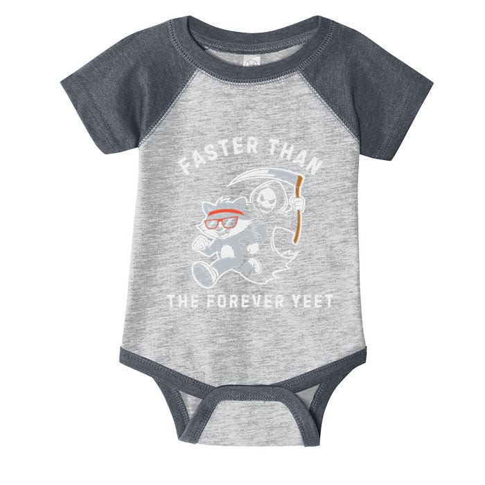 Faster Than The Forever Yeet Run Away Faster Funny Saying Infant Baby Jersey Bodysuit