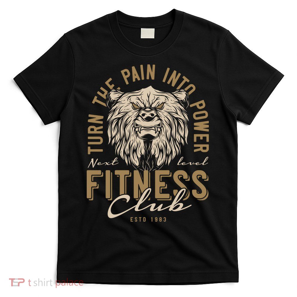 Fitness Turn The Pain Into Power T-Shirt