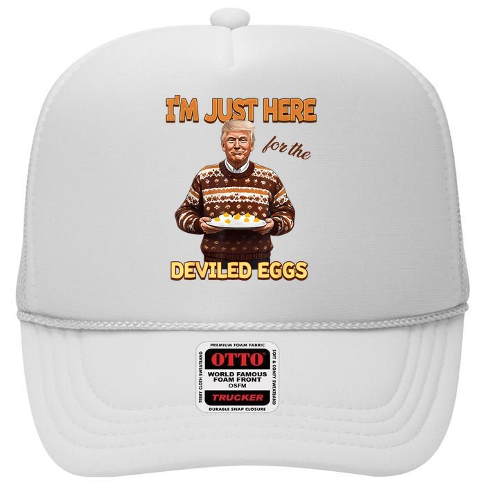 Funny Trump Thanksgiving IM Just Here For The Deviled Eggs High Crown Mesh Back Trucker Hat