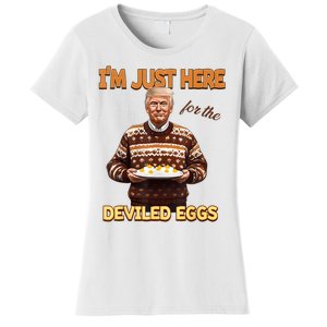 Funny Trump Thanksgiving IM Just Here For The Deviled Eggs Women's T-Shirt