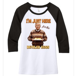 Funny Trump Thanksgiving IM Just Here For The Deviled Eggs Women's Tri-Blend 3/4-Sleeve Raglan Shirt