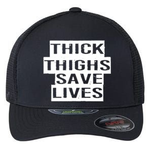 Funny Thick Thighs Save Lives Gym Workout Thicc Lovers Gift Cool Gift Flexfit Unipanel Trucker Cap