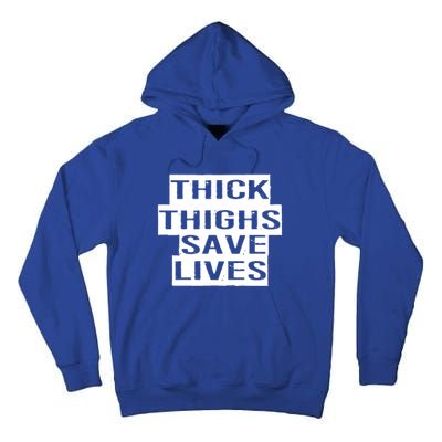 Funny Thick Thighs Save Lives Gym Workout Thicc Lovers Gift Cool Gift Tall Hoodie