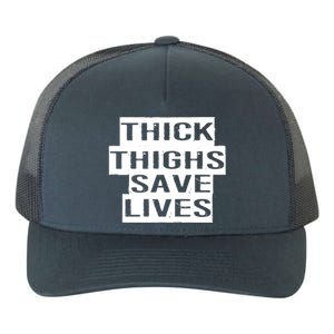 Funny Thick Thighs Save Lives Gym Workout Thicc Lovers Gift Cool Gift Yupoong Adult 5-Panel Trucker Hat