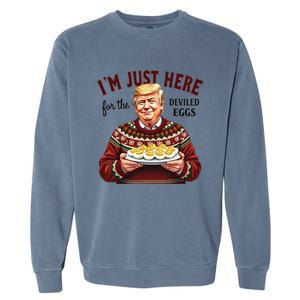 Funny Trump Thanksgiving IM Just Here For The Deviled Eggs Cool Gift Garment-Dyed Sweatshirt