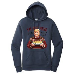 Funny Trump Thanksgiving IM Just Here For The Deviled Eggs Cool Gift Women's Pullover Hoodie