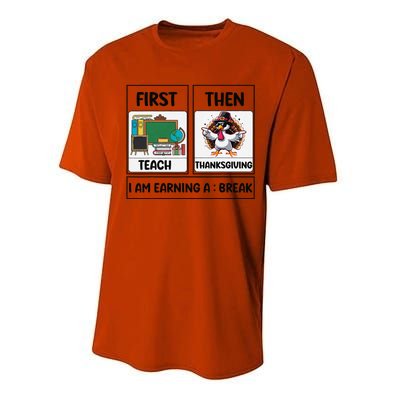 First Teach Then Thanksgiving IM Earning A Break Teacher Performance Sprint T-Shirt