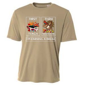 First Teach Then Thanksgiving IM Earning A Break Teacher Cooling Performance Crew T-Shirt