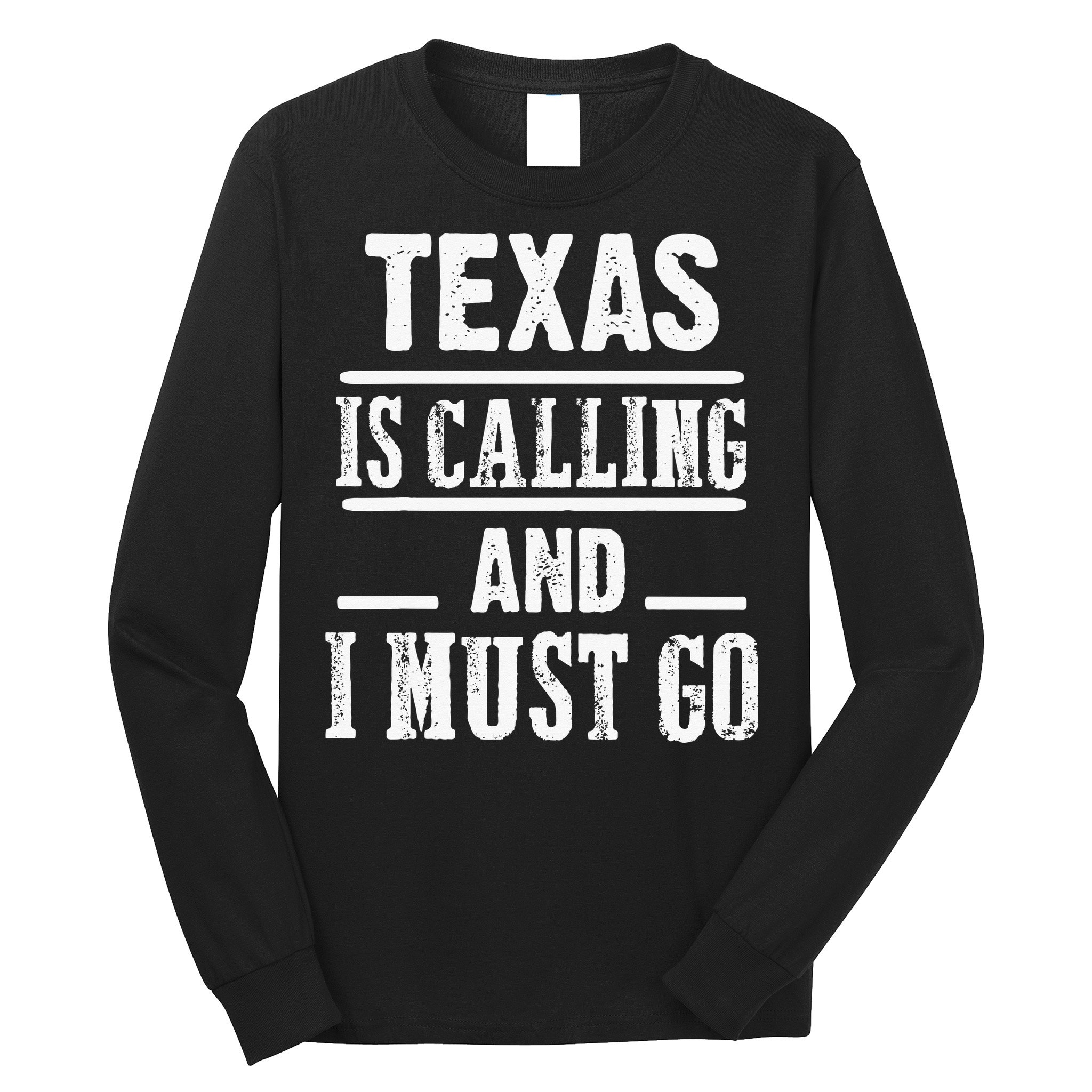 funny Traveling Texas is calling and I must go Long Sleeve Shirt