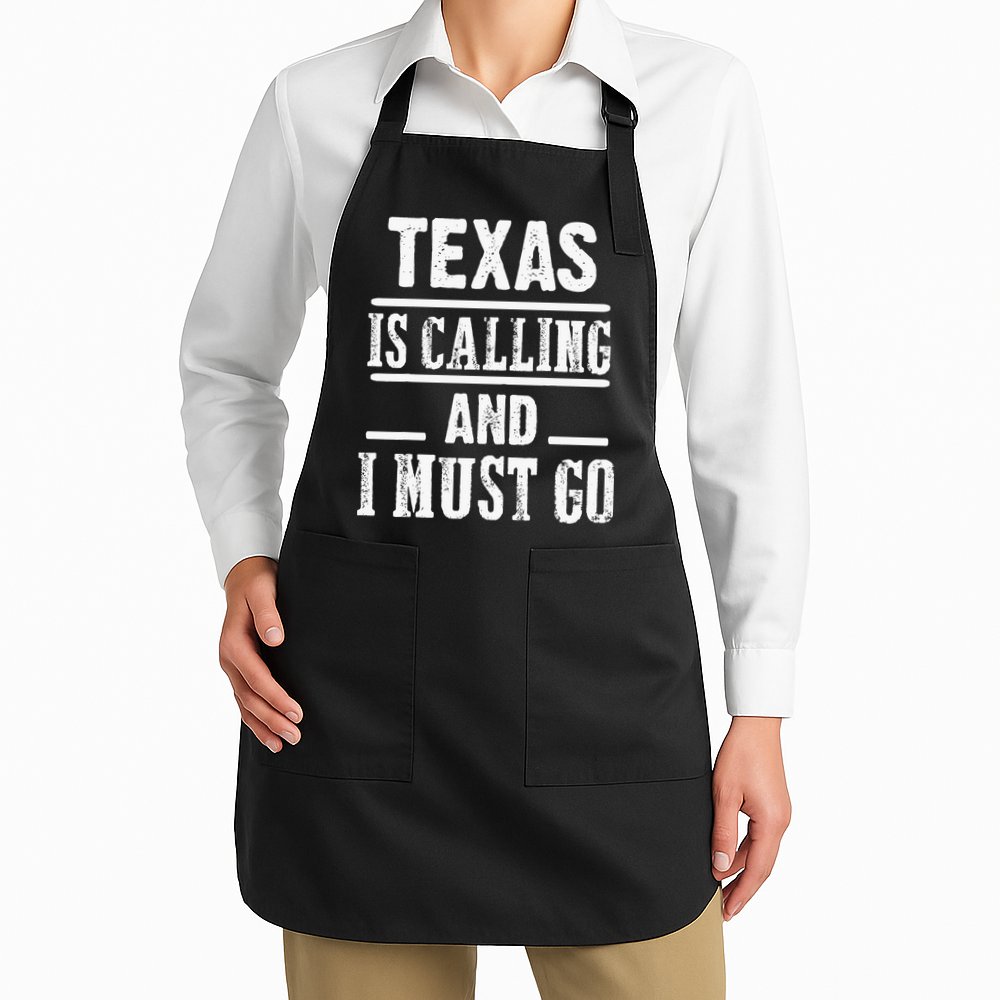 funny Traveling Texas is calling and I must go Apron