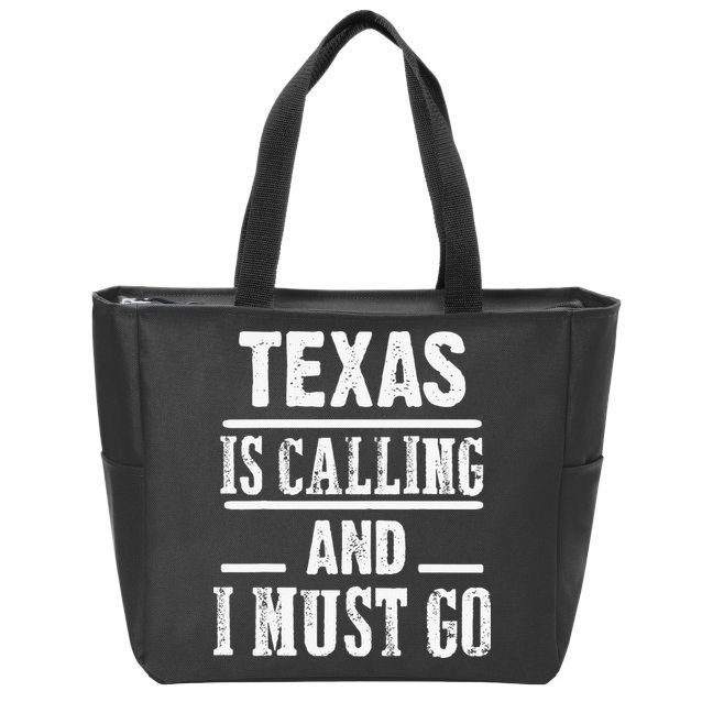 funny Traveling Texas is calling and I must go Zip Tote Bag