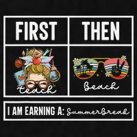 First Teach Then Beach I Am Earning A Summer Break Teacher Ladies PosiCharge Tri-Blend Wicking Tank