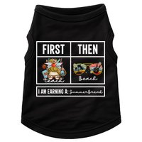 First Teach Then Beach I Am Earning A Summer Break Teacher Doggie Tank