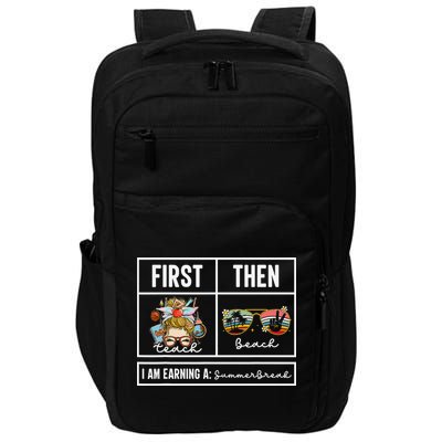 First Teach Then Beach I Am Earning A Summer Break Teacher Impact Tech Backpack