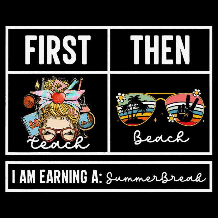 First Teach Then Beach I Am Earning A Summer Break Teacher Mug