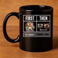 First Teach Then Beach I Am Earning A Summer Break Teacher 11oz C Handle Ceramic Mug