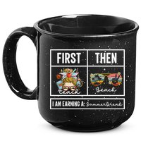 First Teach Then Beach I Am Earning A Summer Break Teacher 15oz Campfire Ceramic Mug