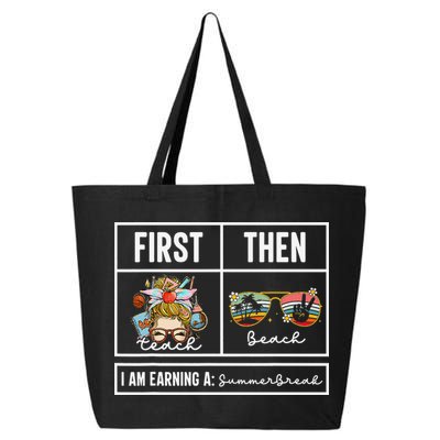 First Teach Then Beach I Am Earning A Summer Break Teacher 25L Jumbo Tote