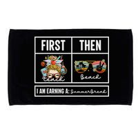 First Teach Then Beach I Am Earning A Summer Break Teacher Microfiber Hand Towel