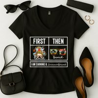 First Teach Then Beach I Am Earning A Summer Break Teacher Women's V-Neck T-Shirt