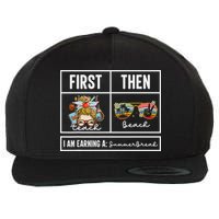 First Teach Then Beach I Am Earning A Summer Break Teacher Wool Snapback Cap