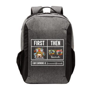 First Teach Then Beach I Am Earning A Summer Break Teacher Vector Backpack
