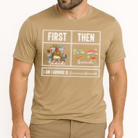 First Teach Then Beach I Am Earning A Summer Break Teacher Performance Shirt