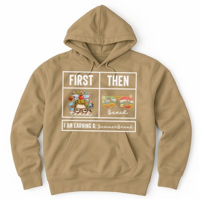 First Teach Then Beach I Am Earning A Summer Break Teacher Hoodie