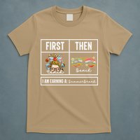 First Teach Then Beach I Am Earning A Summer Break Teacher T-Shirt